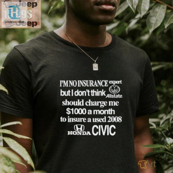 Funny Overpriced Allstate Insurance Honda Civic Shirt hotcouturetrends 1 3