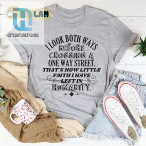 Clever Funny No Faith In Humanity Shirt Unique Gift Idea hotcouturetrends 1 1