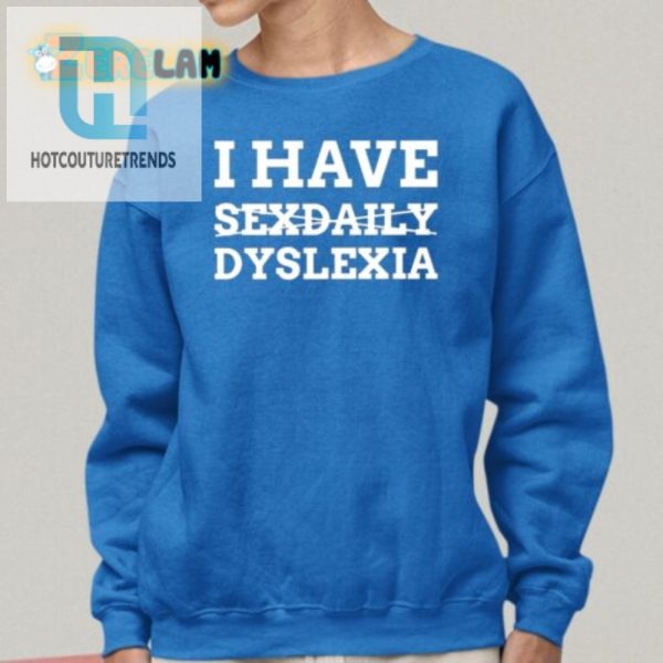 Get Laughs With Our Unique Sexdaily Dyslexia Tshirt hotcouturetrends 1 1