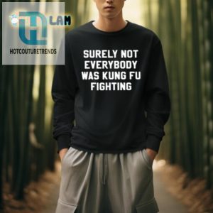 Funny Kung Fu Fighting Shirt Not Everyone Was Unique Tee hotcouturetrends 1 3