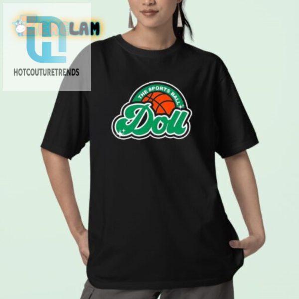 Score Big Laughs With The Sports Ball Doll Shirt hotcouturetrends 1