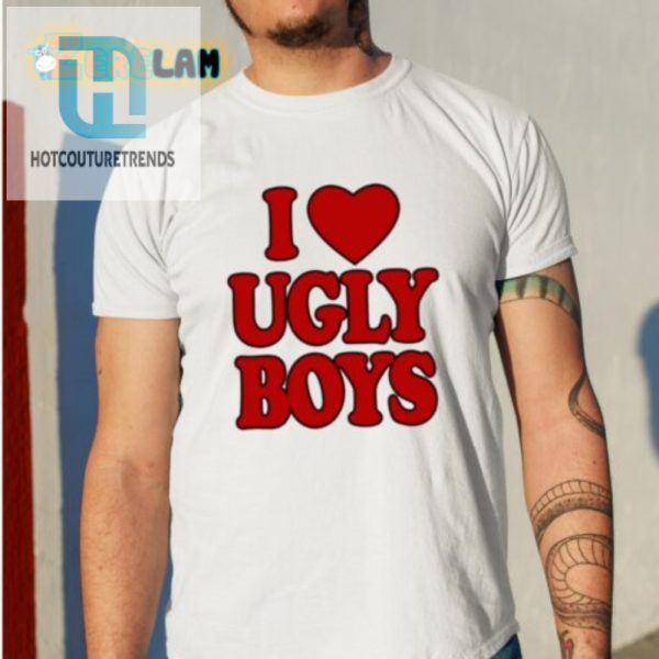 I Heart Ugly Boys Shirt Unique Hilariously Bold Tee hotcouturetrends 1 1