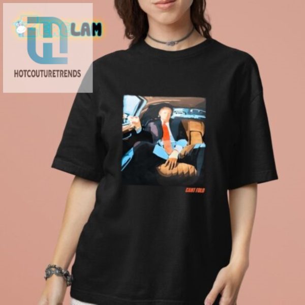 Unfold The Laughs Unique Cant Fold Trump Shirt hotcouturetrends 1