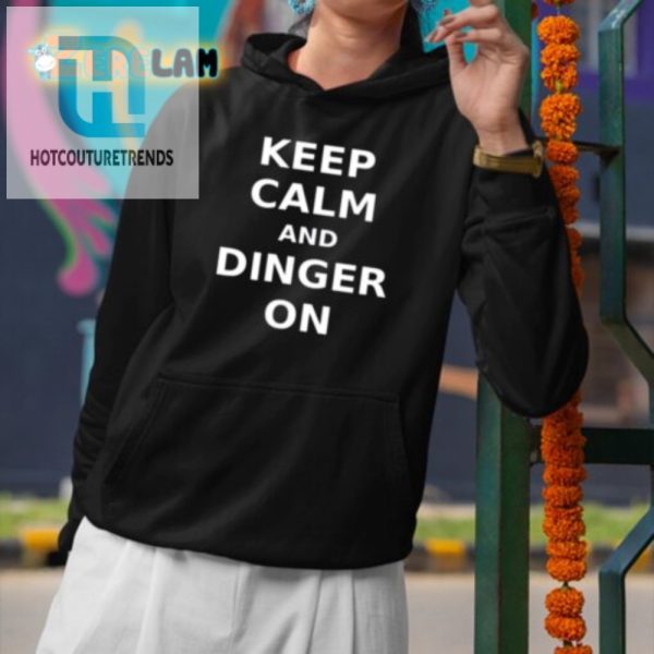 Funny Keep Calm And Dinger On Shirt Unique Design Tee hotcouturetrends 1 2