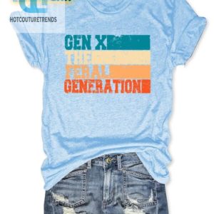 Funny Gen X Feral Generation Shirt Unique Hilarious Tee hotcouturetrends 1 1