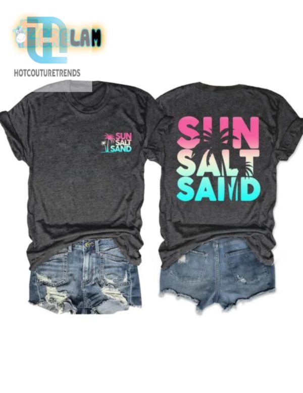 Get Sandy Hilarious Sun Salt Sand Beach Shirt hotcouturetrends 1