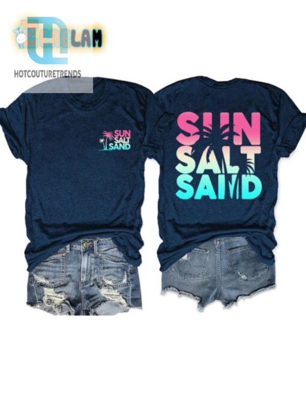 Get Sandy Hilarious Sun Salt Sand Beach Shirt hotcouturetrends 1 2