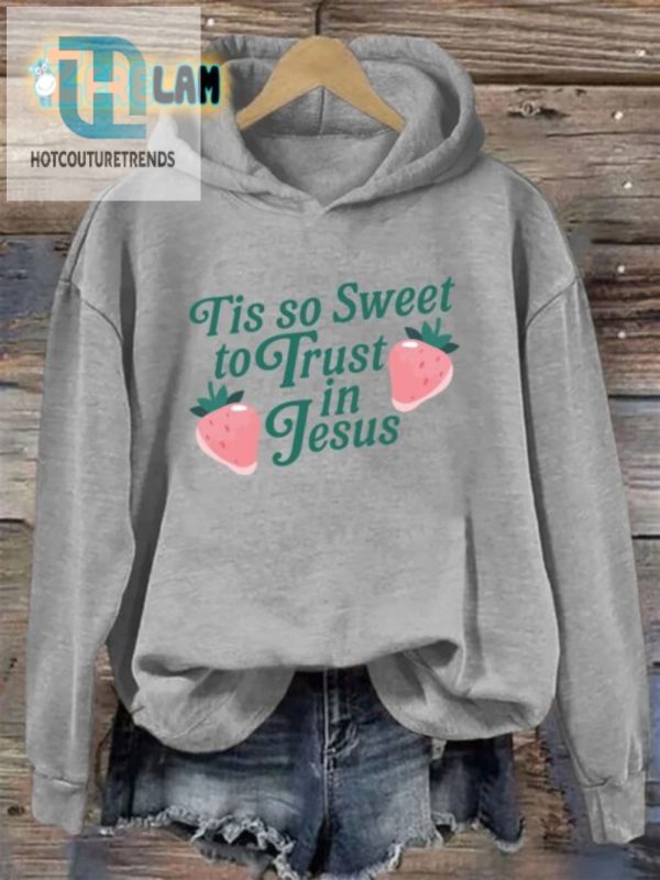 Tis So Sweet Hoodie Jesus Chill Holy Chic Edition hotcouturetrends 1