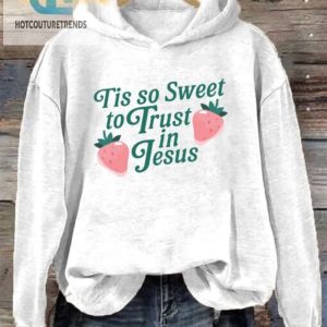 Tis So Sweet Hoodie Jesus Chill Holy Chic Edition hotcouturetrends 1 1