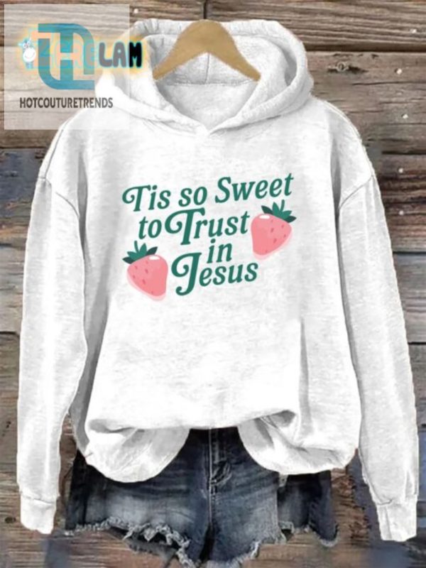 Tis So Sweet Hoodie Jesus Chill Holy Chic Edition hotcouturetrends 1 1