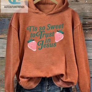 Tis So Sweet Hoodie Jesus Chill Holy Chic Edition hotcouturetrends 1 2