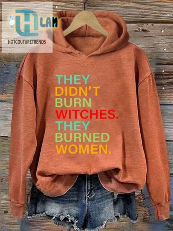 Witty Witchy Hoodie Women Werent Burned Witches Were hotcouturetrends 1 1