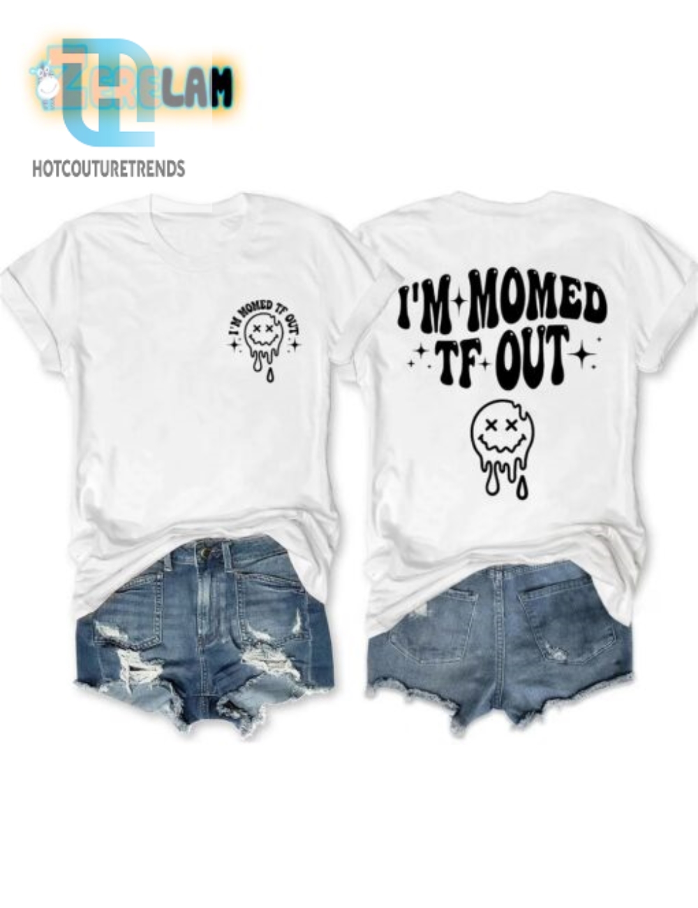 Hilarious Im Momed Tf Out Shirt  Stand Out In Style