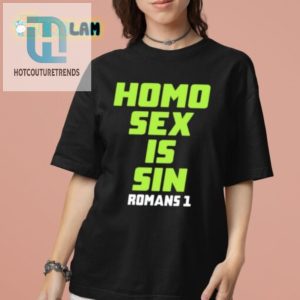 Funny Homo Sex Is Sin Romans 1 Shirt Uniquely Bold Statement hotcouturetrends 1 1