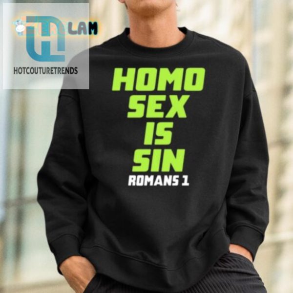 Funny Homo Sex Is Sin Romans 1 Shirt Uniquely Bold Statement hotcouturetrends 1 2