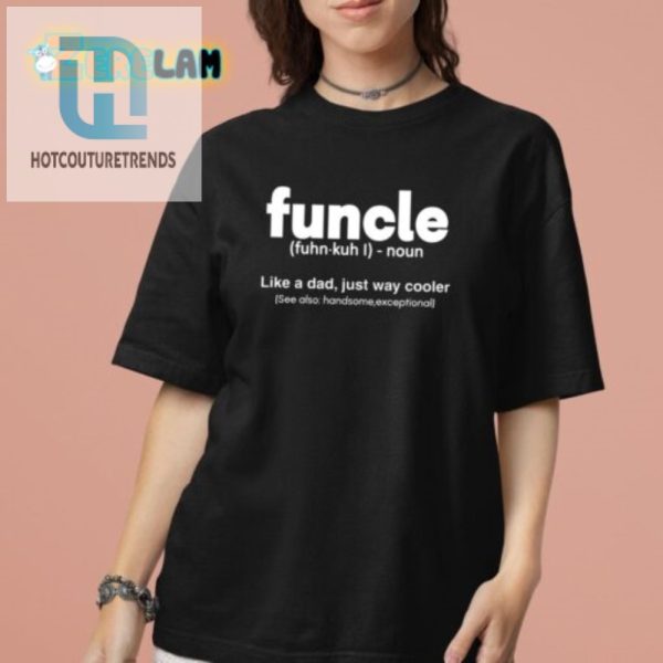 Get The Hilarious Funcle Shirt Cooler Than Dad hotcouturetrends 1