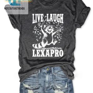 Funny Live Laugh Lexapro Shirt Unique Quirky Apparel hotcouturetrends 1 1