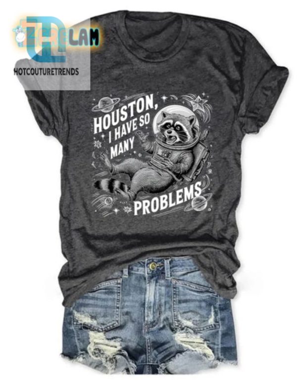 Houston Issues Are Overloading Funny Graphic Tee hotcouturetrends 1