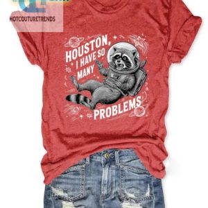 Houston Issues Are Overloading Funny Graphic Tee hotcouturetrends 1 1