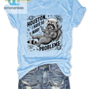 Houston Issues Are Overloading Funny Graphic Tee hotcouturetrends 1 2