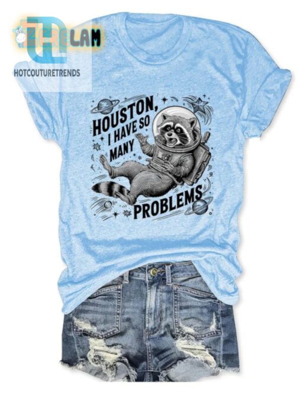 Houston Issues Are Overloading Funny Graphic Tee hotcouturetrends 1 2