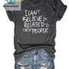 Funny Cant Believe Im Related Shirt Unique Family Tee hotcouturetrends 1