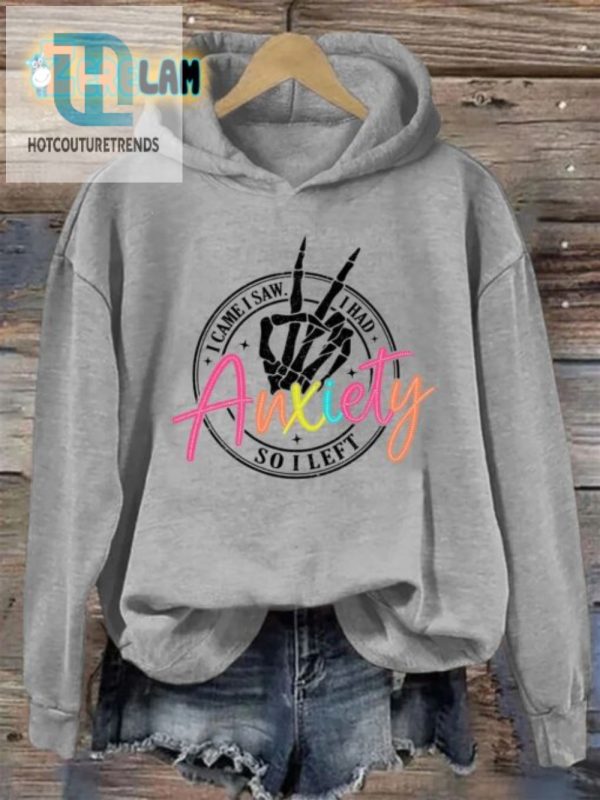 Funny I Came I Saw I Had Anxiety Hoodie Stand Out In Style hotcouturetrends 1