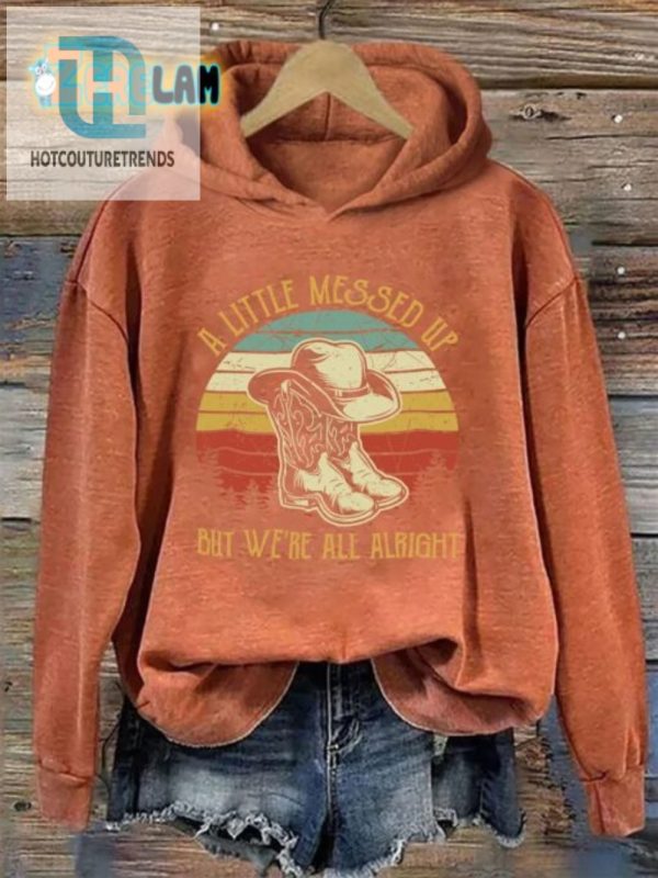 Quirky Hoodie A Little Messed Up But Were All Alright hotcouturetrends 1 1