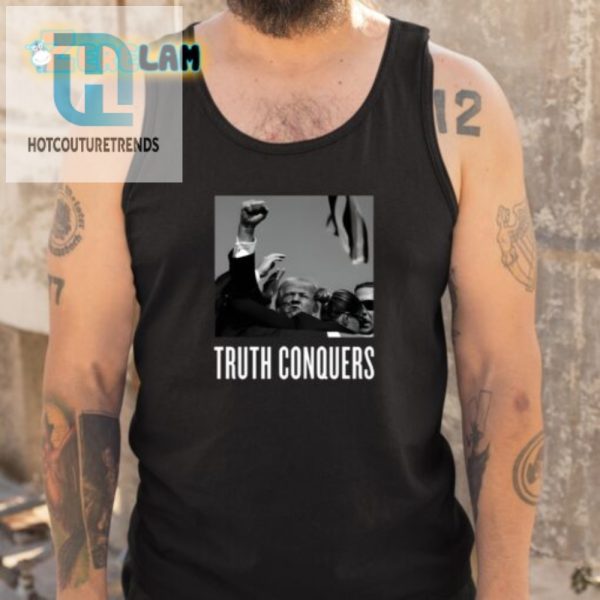 Truth Tshirt Hilarious Conquers Trump Edition hotcouturetrends 1 4