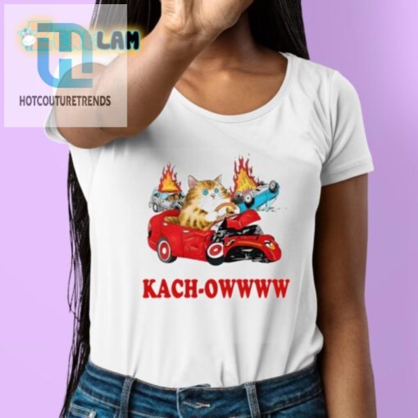 Hilarious Kachowwww Cat Shirt Stand Out With Unique Humor hotcouturetrends 1