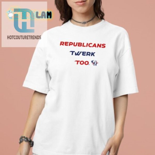 Funny Republicans Twerk Too Shirt Unique Political Humor Tee hotcouturetrends 1