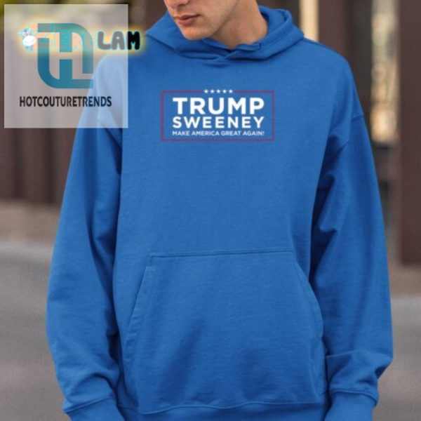 Trump Sweeneys Giggleinducing Maga Shirt Stand Out Laugh hotcouturetrends 1 2