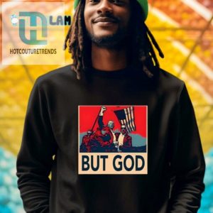 Funny David J Harris Jr But God Trump Shirt Unique Design hotcouturetrends 1 2