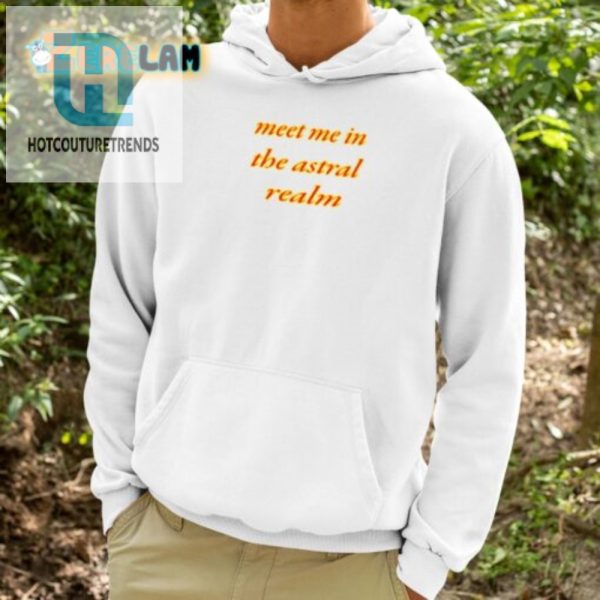 Laughoutloud Meet Me In The Astral Realm Tee hotcouturetrends 1 2