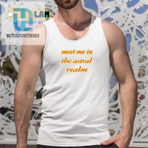 Laughoutloud Meet Me In The Astral Realm Tee hotcouturetrends 1 4