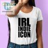 Quirky Irl Indie Icon Shirt Stand Out With Humor hotcouturetrends 1