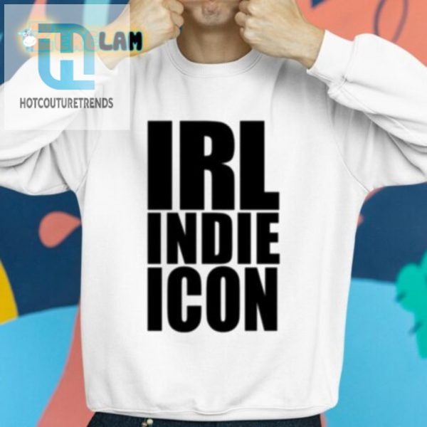 Quirky Irl Indie Icon Shirt Stand Out With Humor hotcouturetrends 1 1