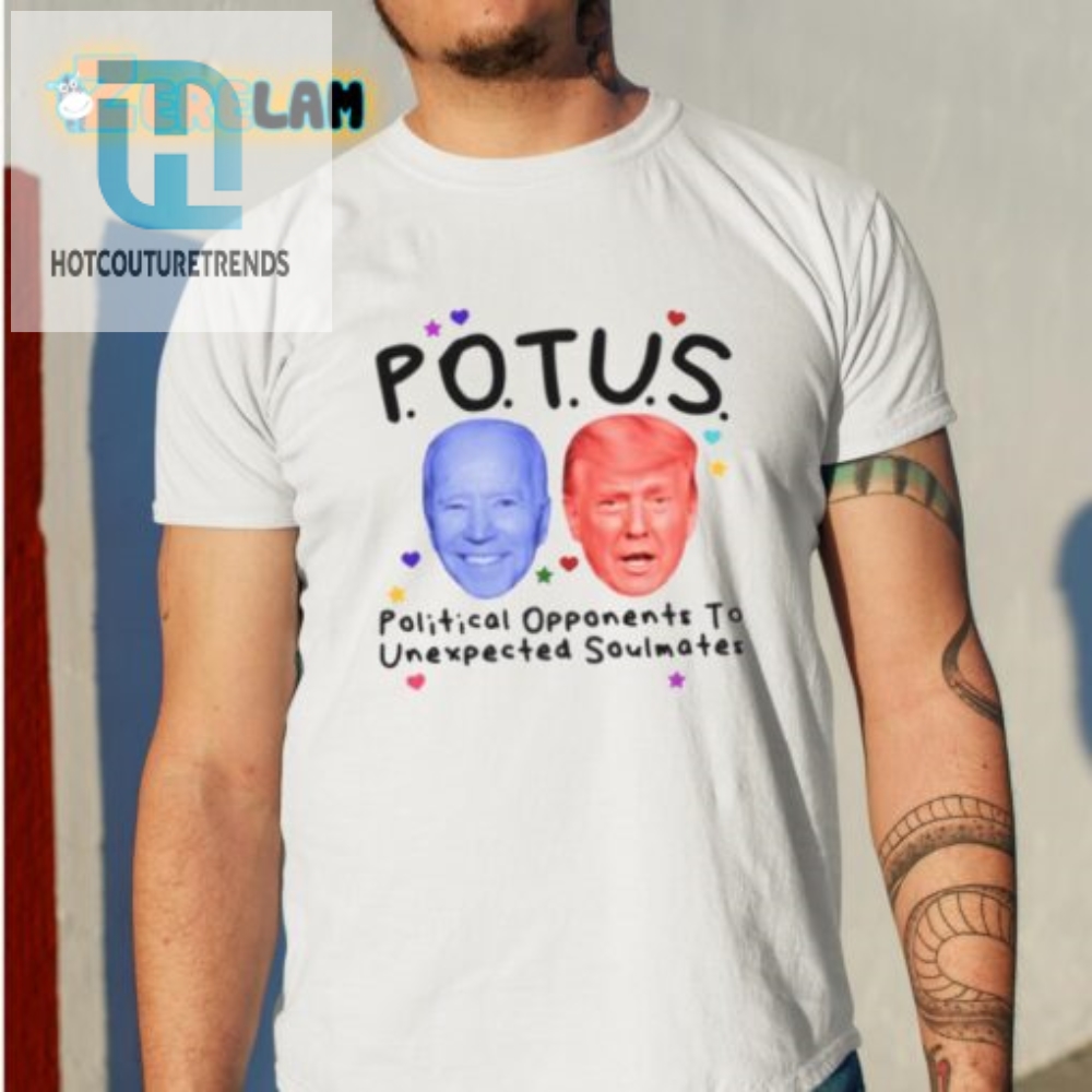 Funny Potus Rivals To Soulmates Shirt  Unique  Hilarious