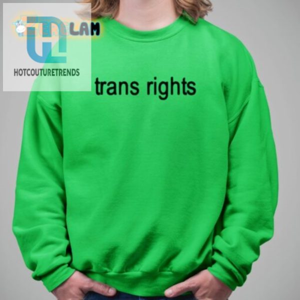 Trans Rights Brat Shirt Funny Bold And Unique Tee hotcouturetrends 1 1