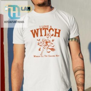 Hot Witch Woman Shirt Hilariously Unique Love Apparel hotcouturetrends 1 1