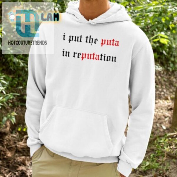 Puta In Reputation Shirt Hilarious Unique Statement Tee hotcouturetrends 1 3