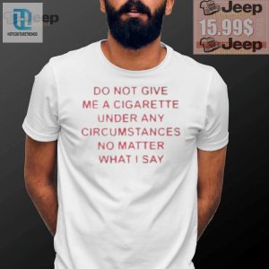 No Cigarettes No Matter What Funny Antismoking Shirt hotcouturetrends 1 1