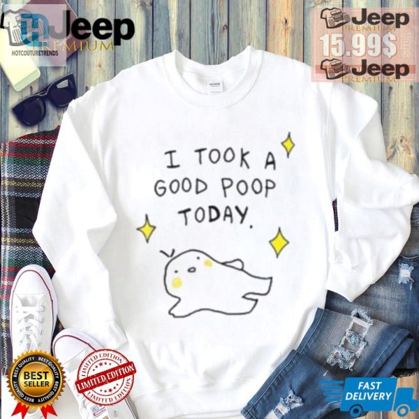 I Took A Good Poop Today Shirt Funny Unique Gift Idea hotcouturetrends 1