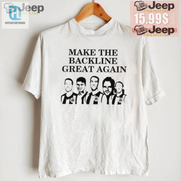 Make The Backline Great Again Hilarious Wallop Fam Tee hotcouturetrends 1 2