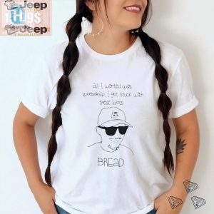 Funny Bread Shirt Stuck With Idiots Wanted Sponsorship hotcouturetrends 1 2