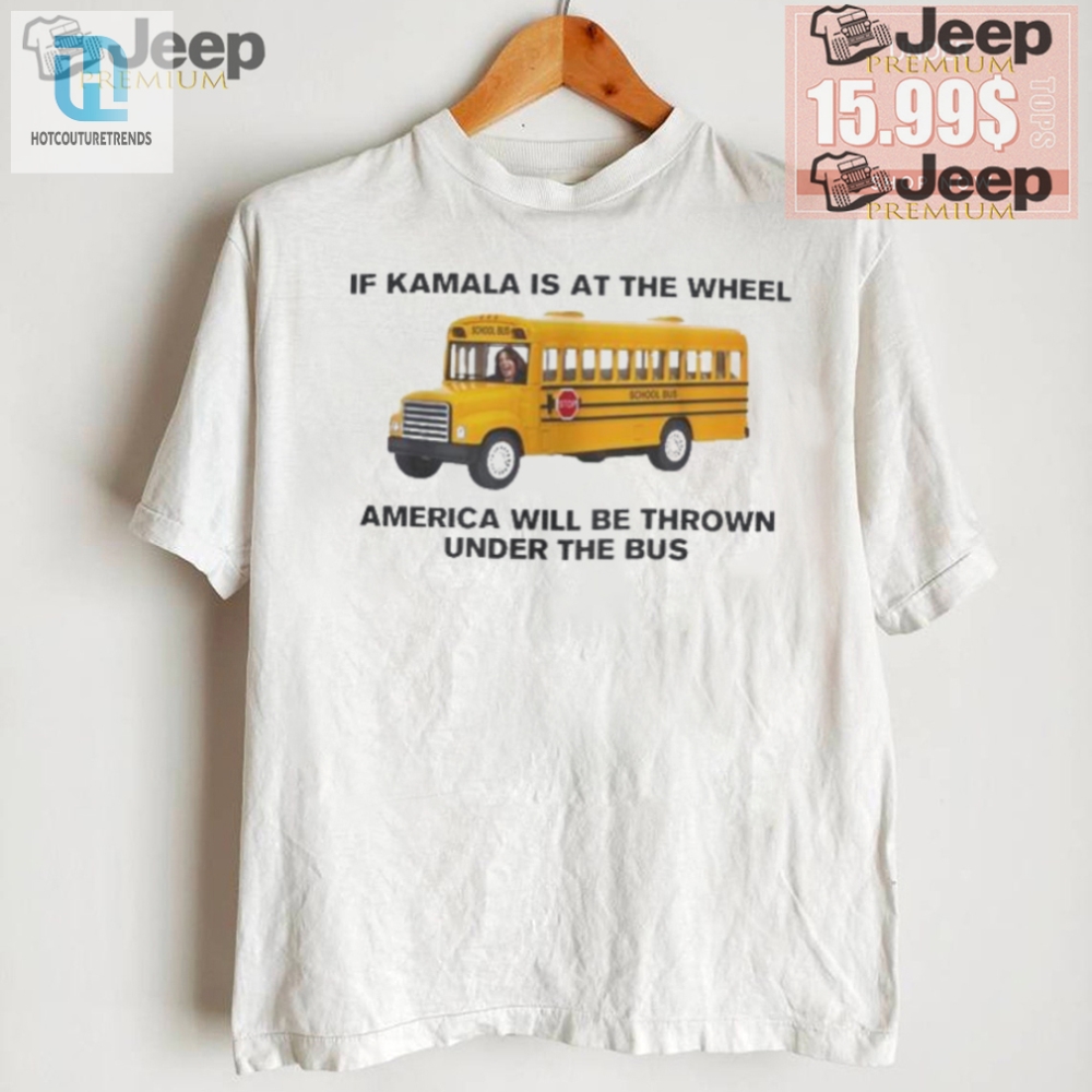 Kamala At The Wheel Funny Unisex Tshirt  Under The Bus