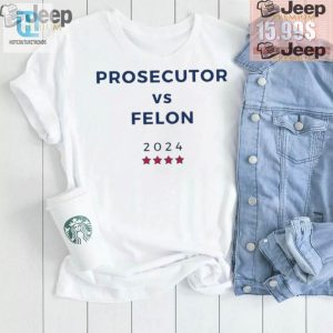 2024 Prosecutor Vs Felon Tee Hilarious Election Humor hotcouturetrends 1 2