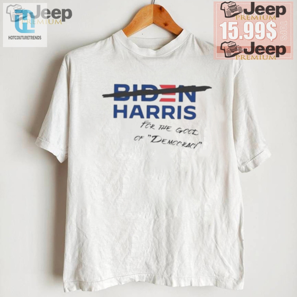 Funny For The Good Of Democracy Kamala Harris Tee