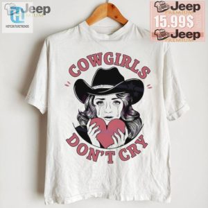 Vintage Cowgirls Dont Cry Funny Quote Shirt Unique Humor hotcouturetrends 1 1