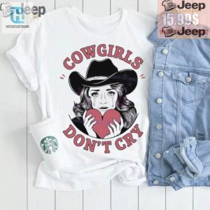 Vintage Cowgirls Dont Cry Funny Quote Shirt Unique Humor hotcouturetrends 1 2